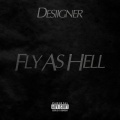 Fly As Hell (Explicit)