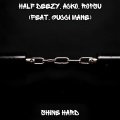 Half Deezy、ACKO、ropsu、Gucci Mane - Shine Hard (feat. Gucci Mane)(Explicit)