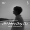 TAP、Jur、Kiyoshi Phan Music、1 9 6 7 - Anh Không Đáng Đâu (Lofi Version)