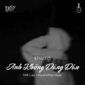 TAP、Jur、Kiyoshi Phan Music、KProx - Anh Không Đáng Đâu (KProx Lofi)