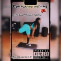 Stop Playing With Me (feat. Missy Elliot)(Explicit)