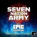 Seven Nation Army (Epic Version)