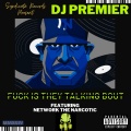 **** is They Talking Bout (feat. DJ Premier|Explicit)