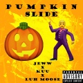 Pumpkin Slide (feat. Jeww, Kuu & Luh Moose)(Explicit)