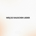 Weißes Rauschen - Weißes Rauschen Lieder