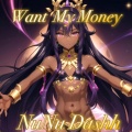 NuNu Dashh - Want My Money (Explicit)