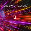One Day Or Day One