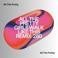 All The Pretty Girls Walk Like This Remix 280