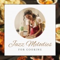 Jazz Melodies For Cooking