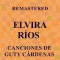 Elvira Ríos - Canciones de Guty Cardenas