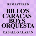 Billo's Caracas Boys Orquesta - Caballo alazán