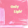 Only Light