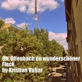 Kristian Vuljar - Oh, Offenbach Du Wunderschöner Fleck