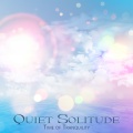 Quiet Solitude, Time of Tranquility