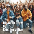 Kristian Vuljar - Die Acab Crew (Explicit)