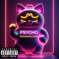 Bars and Melody、TypeWriter - Psycho (Explicit)