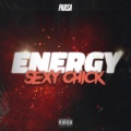 ENERGY (Sexy Chick) (feat. Dario Santana) [Explicit]