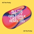 All The Pretty Girls Walk Like This Remix 283