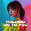 Holding On To You