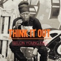 Teflon Young King、Teflon、Yard A Love - Think It Out (Explicit)
