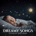 Dreamy Songs to Soothe Your Infant