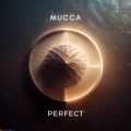 Mucca - Perfect