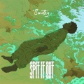 TImothy - Spit It out