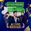 Allisson Rodrigues、César Menotti & Fabiano - Eu Vou Pra BH