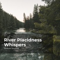 River Placidness Whispers