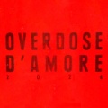 Overdose D'Amore 2024