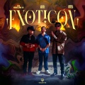 Jaziel Avilez、Adriel Favela、Tito Torbellíno Jr - Exoticón (Explicit)