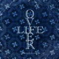 OVER LIFE (Explicit)