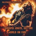 Dreams ignite, set the world on fire