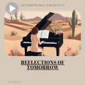 Reflections of Tomorrow: Jazz Piano Melodies in Ballad Style