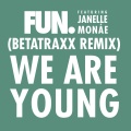 We Are Young (feat. Janelle Monáe)(Betatraxx Remix)