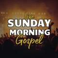Sunday Morning Live Gospel
