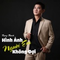 Trọng Thanh - Hình Ảnh Người Em Không Đợi