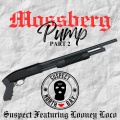 Mossberg Pump (feat. Looney Loco)(Part 2)(Explicit)