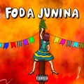 FODA JUNINA (Explicit)