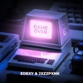 JXZZPXNK、EDEXY - Game Over