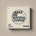 Make Me Wanna Change (Explicit)