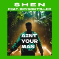 Aint Your Man (feat. Bryson Tiller)(Explicit)