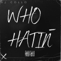DJ Collo - Who Hatin