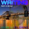 Jack Leblonne、Fakti、Sk-Hall - Waiting