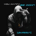 You Wanna Be Down (Original Mix)