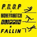 P.R.O.P、Money$Mitch - Slippin n Fallin