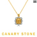 Canary Stone (feat. Rockcity)(Explicit)