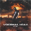 Voicemail Hoax (feat. TBH) [Explicit]