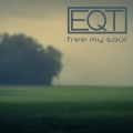 eqt - free my soul