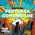 Montagem Perturba Comunidade (Explicit)